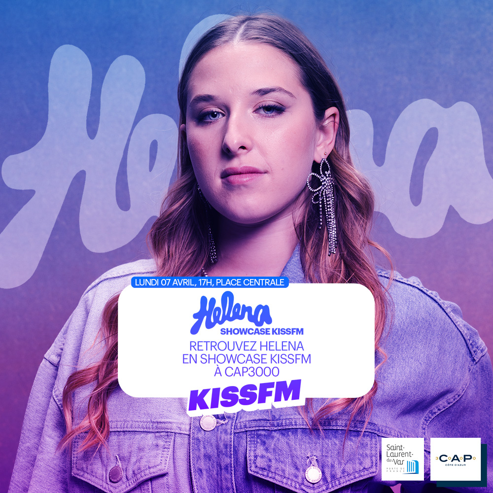 Showcase Kiss FM avec Helena à Cap 3000 : annonce, compte à rebours et récap le lendemain.